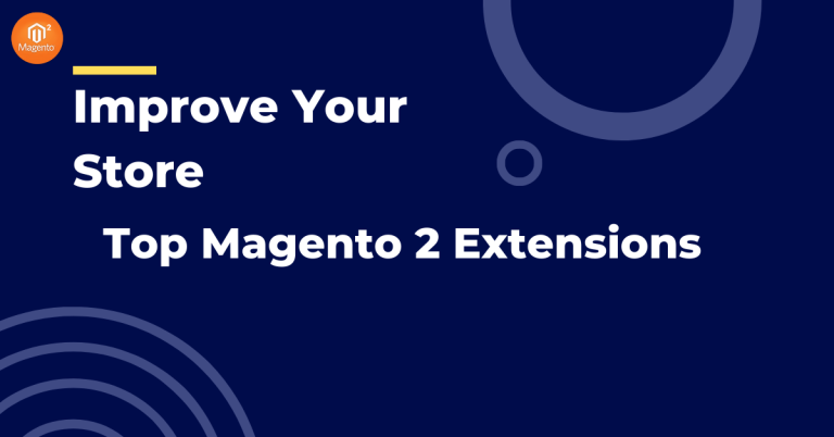 Magento 2 Extensions: Improve Your Store with These 4 Must-Haves